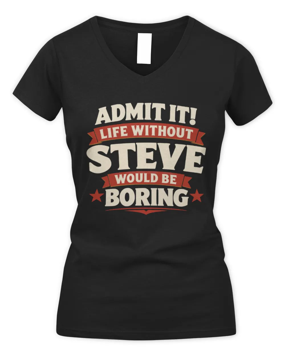 STEVE P4 KT003 Personalized Funny Quote Apparel “Life Without NAME Would Be Boring” - Women's V-Neck T-Shirt - Black