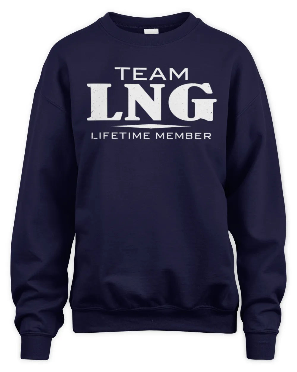 LNG BL62-K4-128 - Personalized “Team NAME Lifetime Member” - Unisex Sweatshirt - Navy