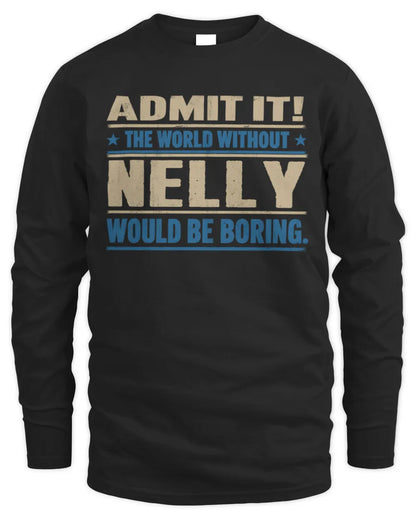 NELLY TP68-K2-968 – Personalized Funny Quote Apparel “The World Without NAME Would Be Boring” - Men's Long Sleeved T-Shirt - Black