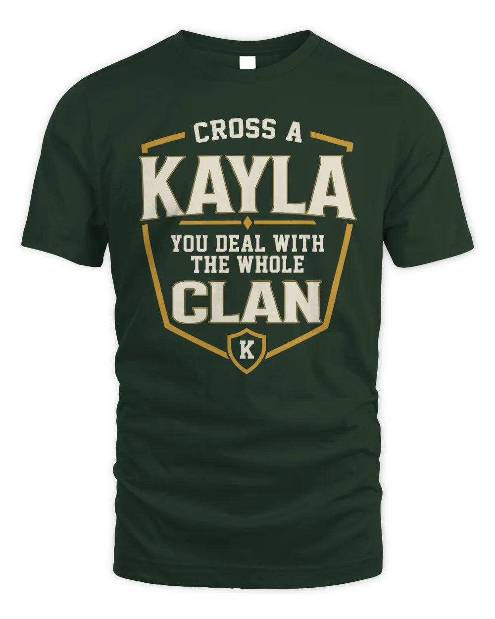 KAYLA NT1-K008 Cross A/An NAME, You Deal With the Whole Clan | Personalized Vintage T-Shirt - Unisex Standard T-Shirt - Forest Green