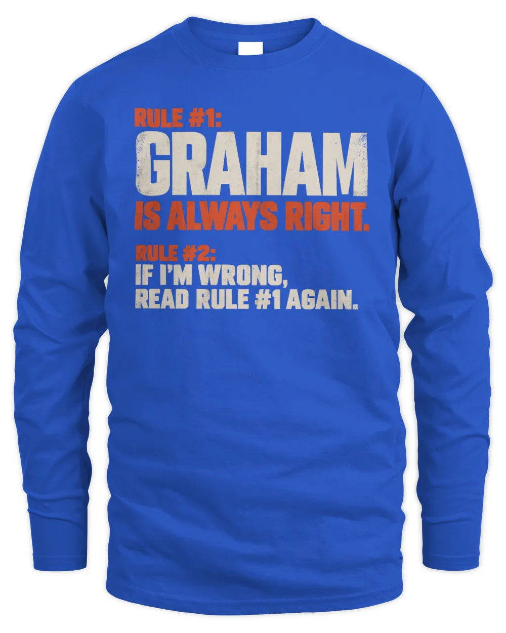 GRAHAM NP1-H006 - Always Right Personalized Name T-Shirt – Funny Custom Name Shirt - Men's Long Sleeved T-Shirt - Royal