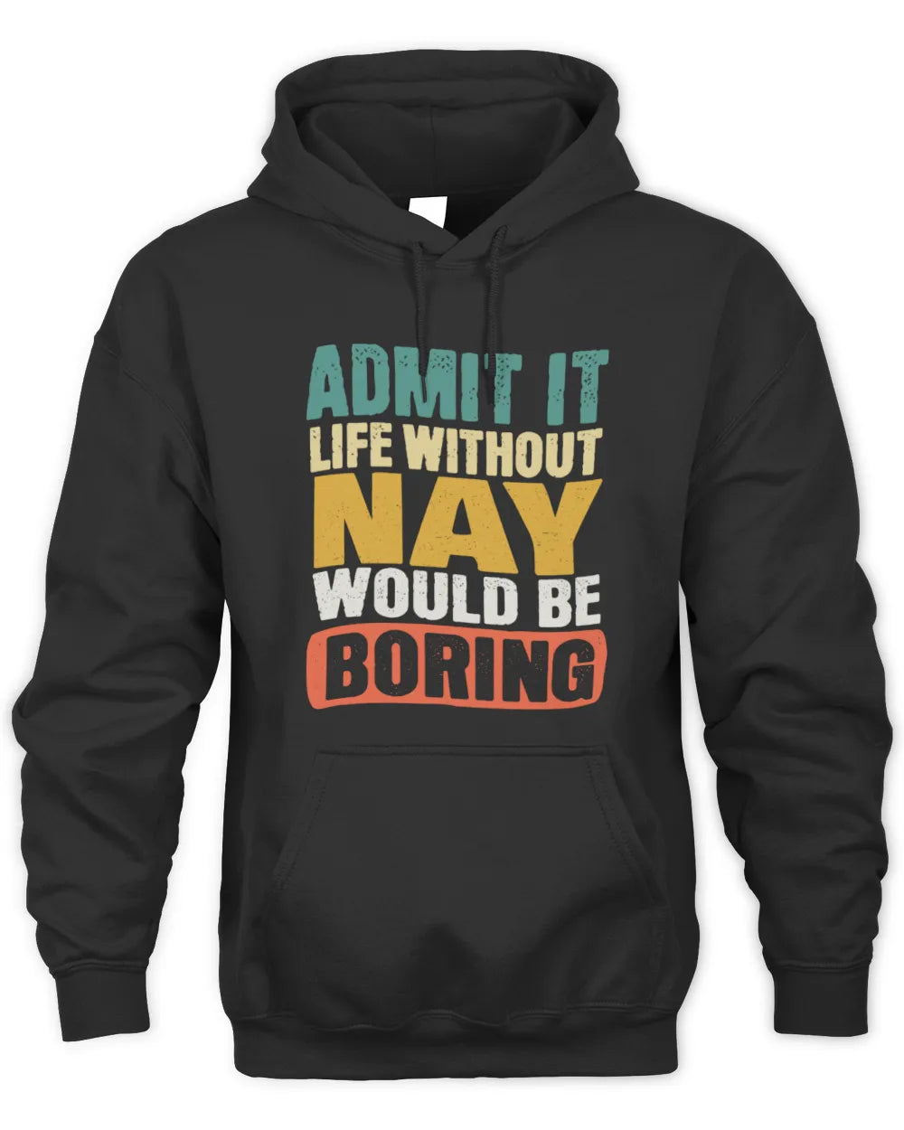 NAY TP86-K3-229 Personalized Funny Quote Apparel “Life Without NAME Would Be Boring” - Unisex Hoodie - Black