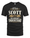 SCOTT P08 TH51 - Personalized “It’s a/an [NAME] Thing – You Wouldn’t Understand” Shirt