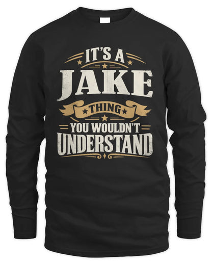JAKE P08 TH51 - Personalized “It’s a/an [NAME] Thing – You Wouldn’t Understand” Shirt - Men's Long Sleeved T-Shirt - Black