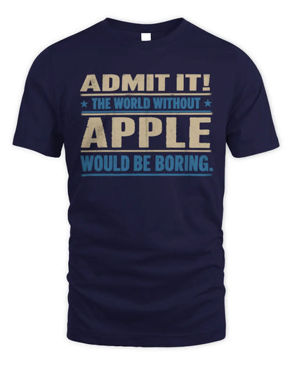 APPLE TP68-K2-968 – Personalized Funny Quote Apparel “The World Without NAME Would Be Boring” - Unisex Standard T-Shirt - Navy
