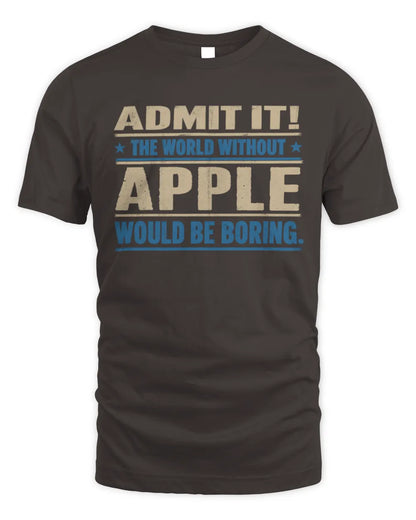 APPLE TP68-K2-968 – Personalized Funny Quote Apparel “The World Without NAME Would Be Boring” - Unisex Standard T-Shirt - Dark Chocolate