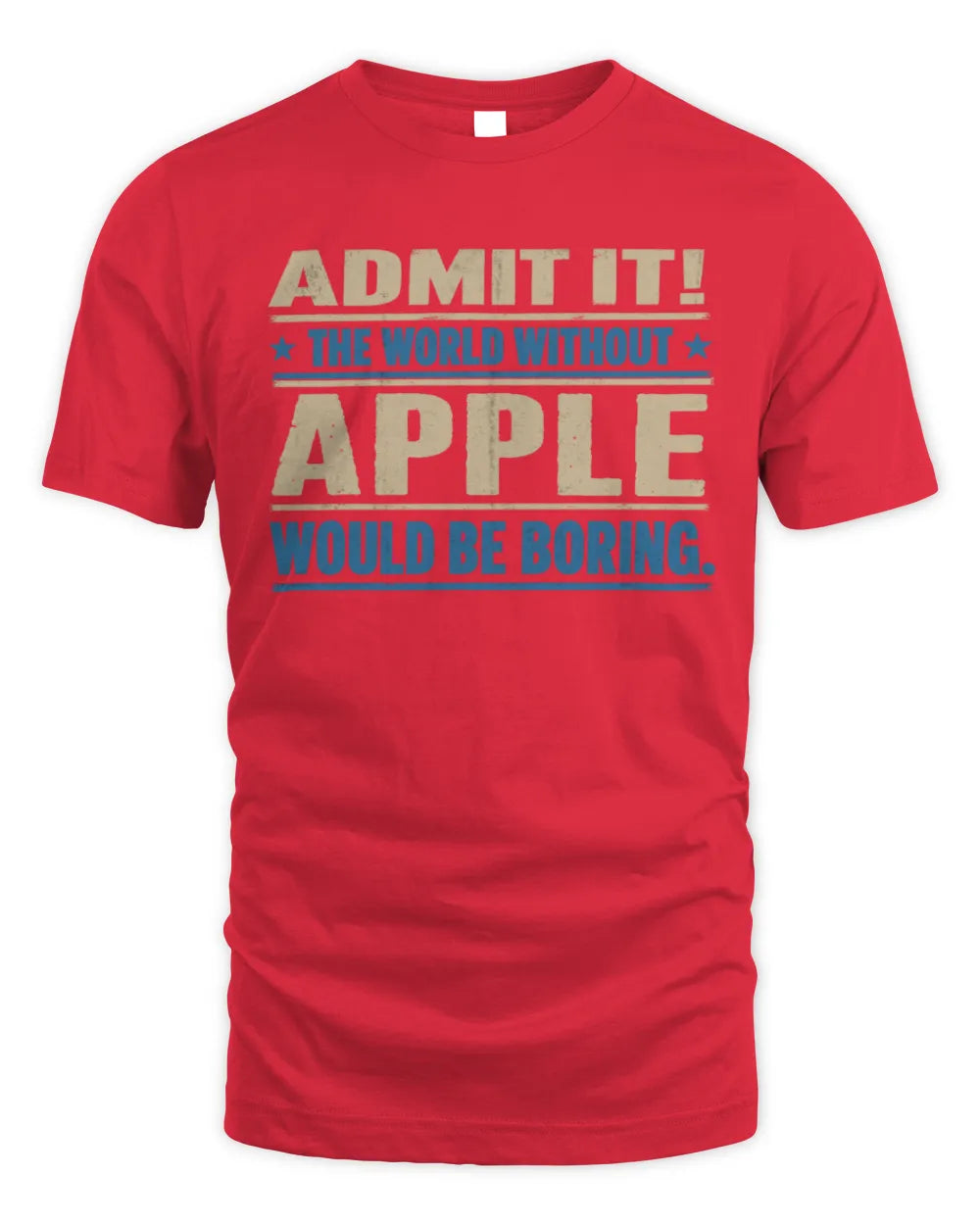 APPLE TP68-K2-968 – Personalized Funny Quote Apparel “The World Without NAME Would Be Boring” - Unisex Standard T-Shirt - Red