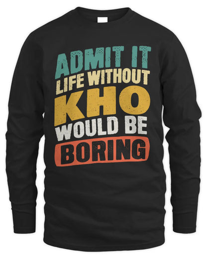 KHO TP88-K4-229
Personalized Funny Quote Apparel “Life Without NAME Would Be Boring” - Men's Long Sleeved T-Shirt - Black