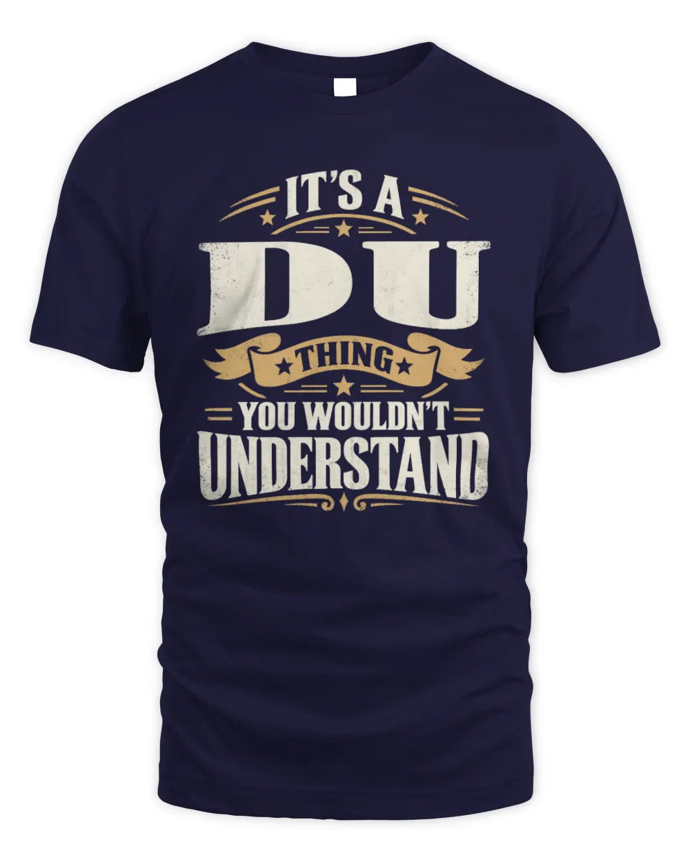 DU P08 TH51 - Personalized “It’s a/an [NAME] Thing – You Wouldn’t Understand” Shirt - Unisex Standard T-Shirt - Navy