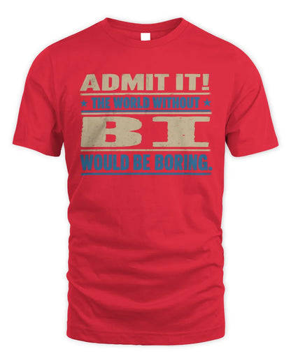 BI TP68-K2-968 – Personalized Funny Quote Apparel “The World Without NAME Would Be Boring” - Unisex Standard T-Shirt - Red