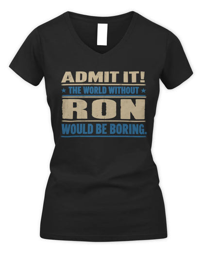 RON TP68-K2-968 – Personalized Funny Quote Apparel “The World Without NAME Would Be Boring” - Women's V-Neck T-Shirt - Black