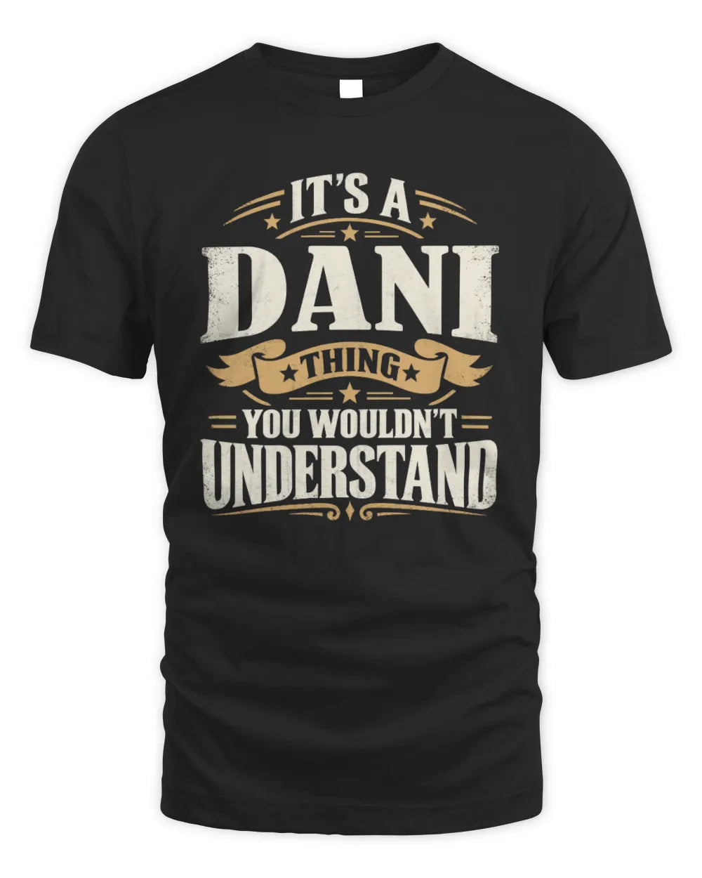 DANI P08 TH51 - Personalized “It’s a/an [NAME] Thing – You Wouldn’t Understand” Shirt - Unisex Standard T-Shirt - Black