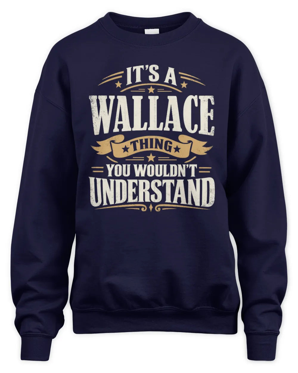 WALLACE P08 TH51 - Personalized “It’s a/an [NAME] Thing – You Wouldn’t Understand” Shirt - Unisex Sweatshirt - Navy