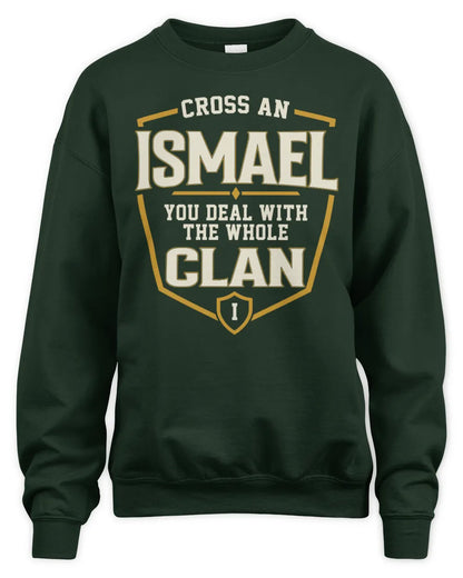 ISMAEL NT1-K008 Cross A/An NAME, You Deal With the Whole Clan | Personalized Vintage T-Shirt - Unisex Sweatshirt - Forest Green
