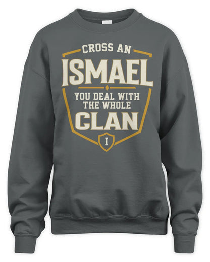 ISMAEL NT1-K008 Cross A/An NAME, You Deal With the Whole Clan | Personalized Vintage T-Shirt - Unisex Sweatshirt - Charcoal
