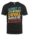 DUVAL TP88-K4-229
Personalized Funny Quote Apparel “Life Without NAME Would Be Boring”