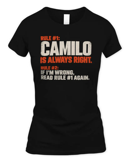 CAMILO NP1-H006 - Always Right Personalized Name T-Shirt – Funny Custom Name Shirt - Women's Standard T-Shirt - Black