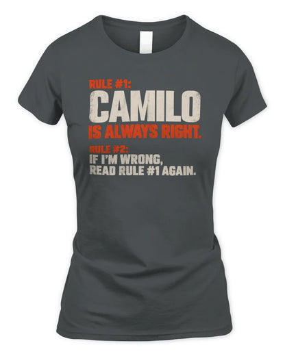 CAMILO NP1-H006 - Always Right Personalized Name T-Shirt – Funny Custom Name Shirt - Women's Standard T-Shirt - Charcoal
