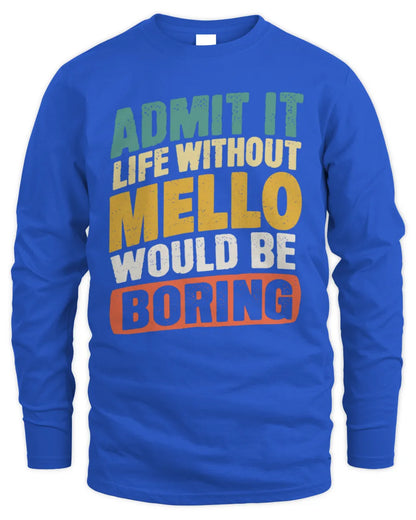 MELLO TP88-K4-229
Personalized Funny Quote Apparel “Life Without NAME Would Be Boring” - Men's Long Sleeved T-Shirt - Royal