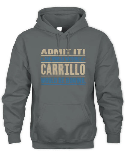 CARRILLO TP68-K2-968 – Personalized Funny Quote Apparel “The World Without NAME Would Be Boring” - Unisex Hoodie - Charcoal