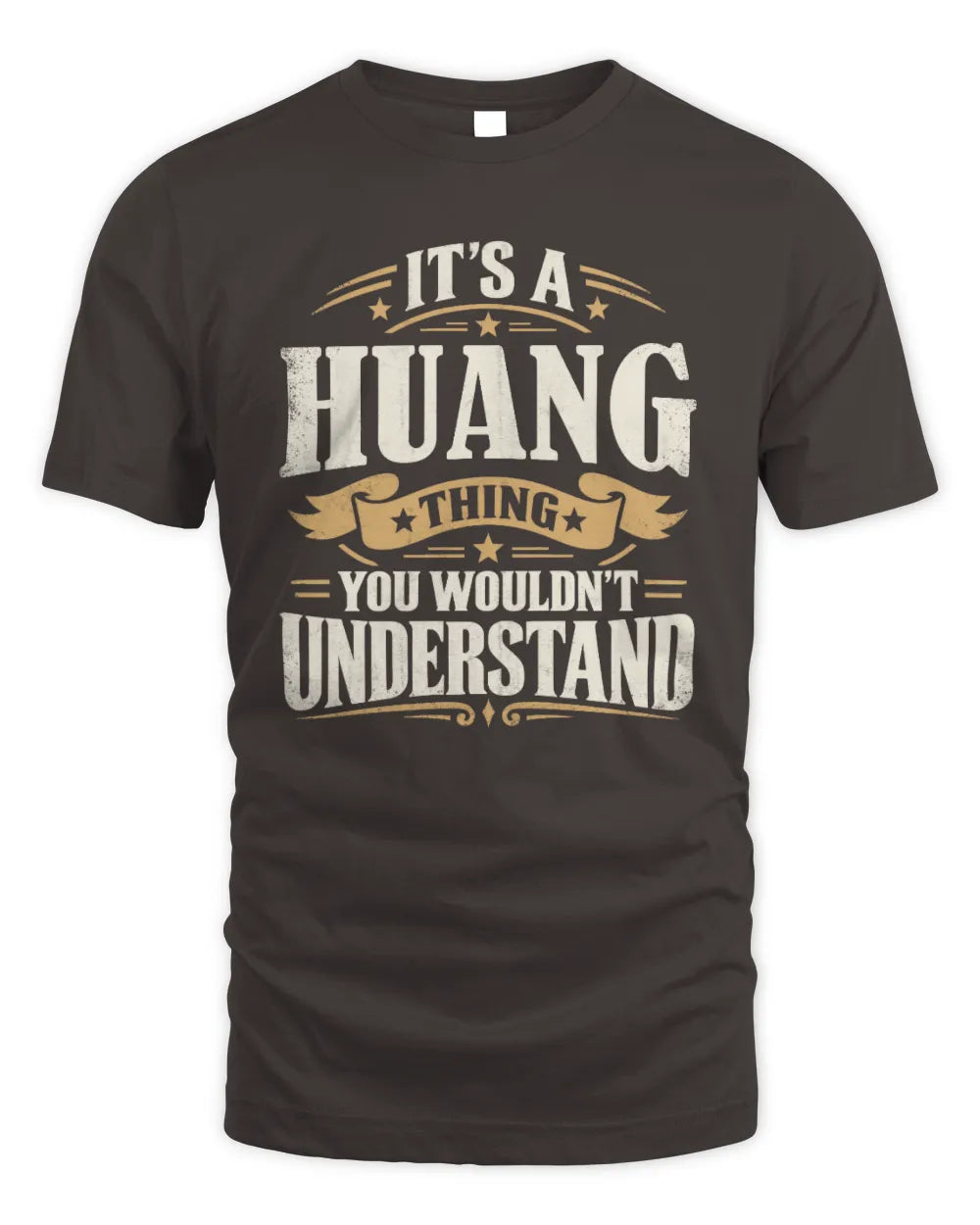 HUANG P08 TH51 - Personalized “It’s a/an [NAME] Thing – You Wouldn’t Understand” Shirt - Unisex Standard T-Shirt - Dark Chocolate