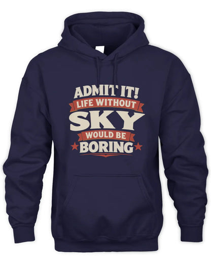 SKY P4 KT003 Personalized Funny Quote Apparel “Life Without NAME Would Be Boring” - Unisex Hoodie - Navy