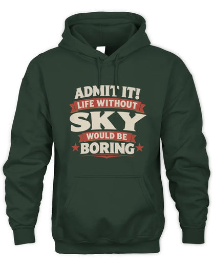 SKY P4 KT003 Personalized Funny Quote Apparel “Life Without NAME Would Be Boring” - Unisex Hoodie - Forest Green