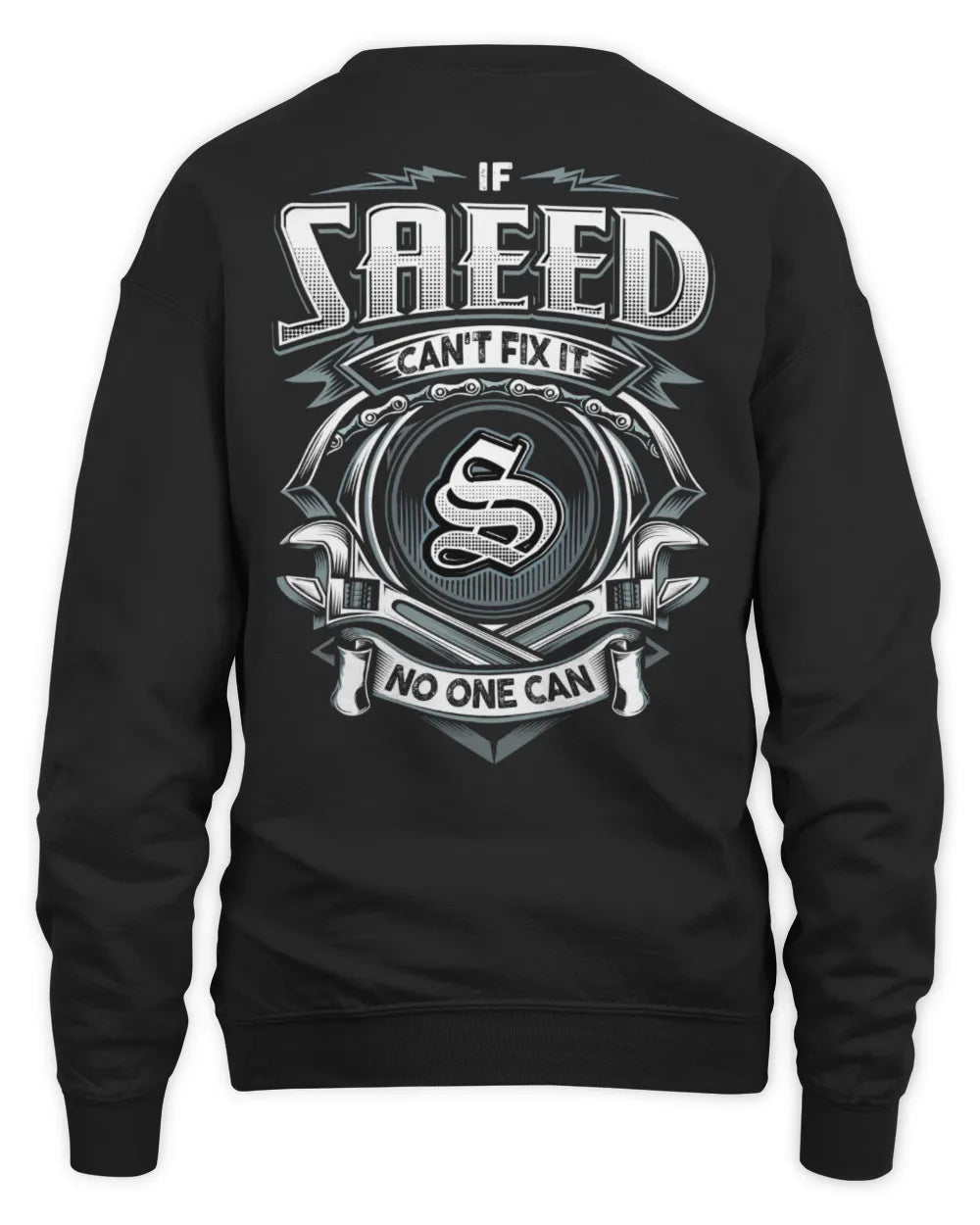 SAEED AP81-K4-626 - Personalized Ahmed Quote Apparel “If Ahmed Can't Fix It, No One Can” - Unisex Sweatshirt - Black