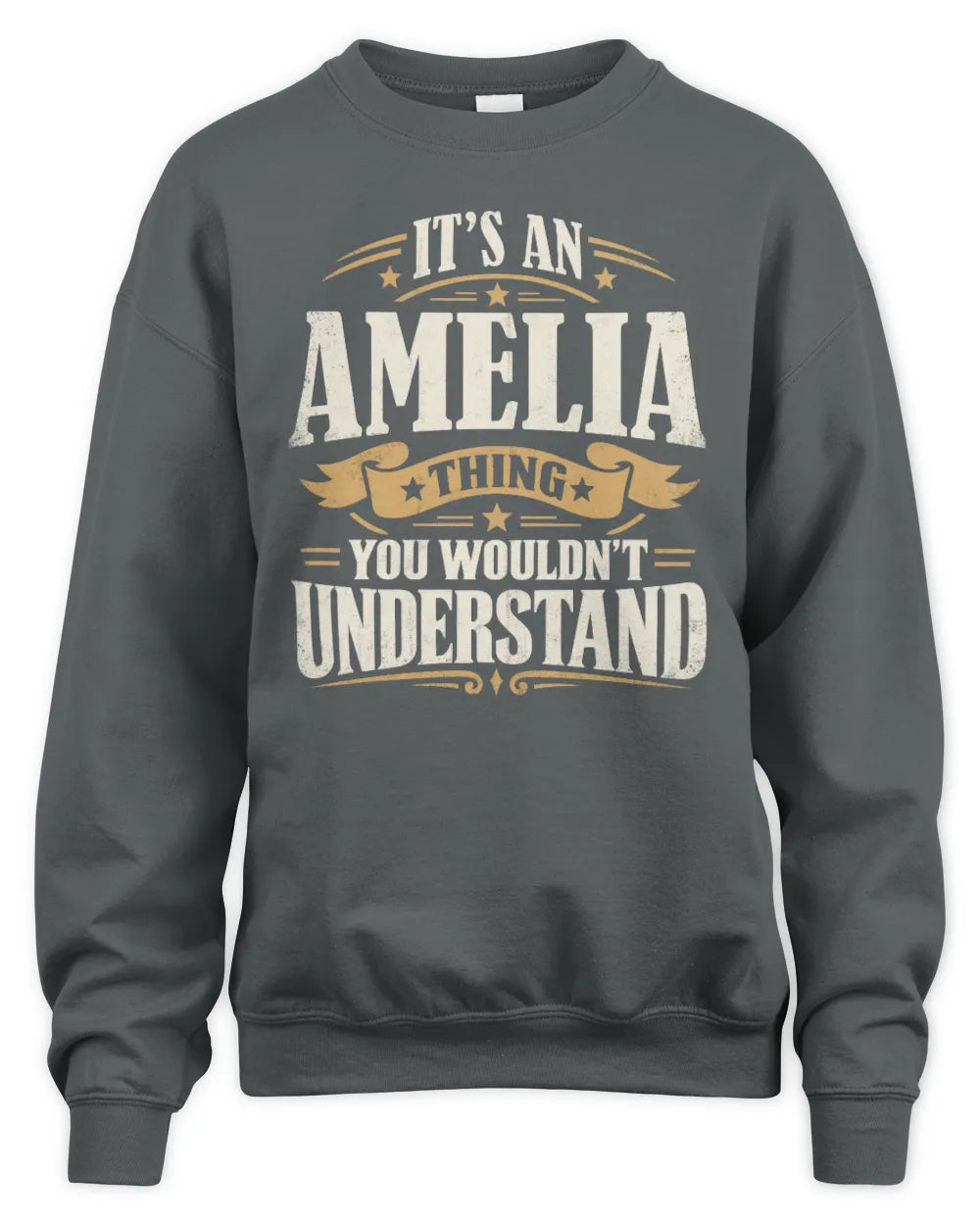 AMELIA P08 TH51 - Personalized “It’s a/an [NAME] Thing – You Wouldn’t Understand” Shirt - Unisex Sweatshirt - Charcoal