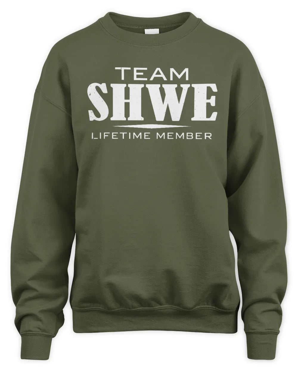 SHWE BL62-K4-128 - Personalized “Team NAME Lifetime Member” - Unisex Sweatshirt - Military Green