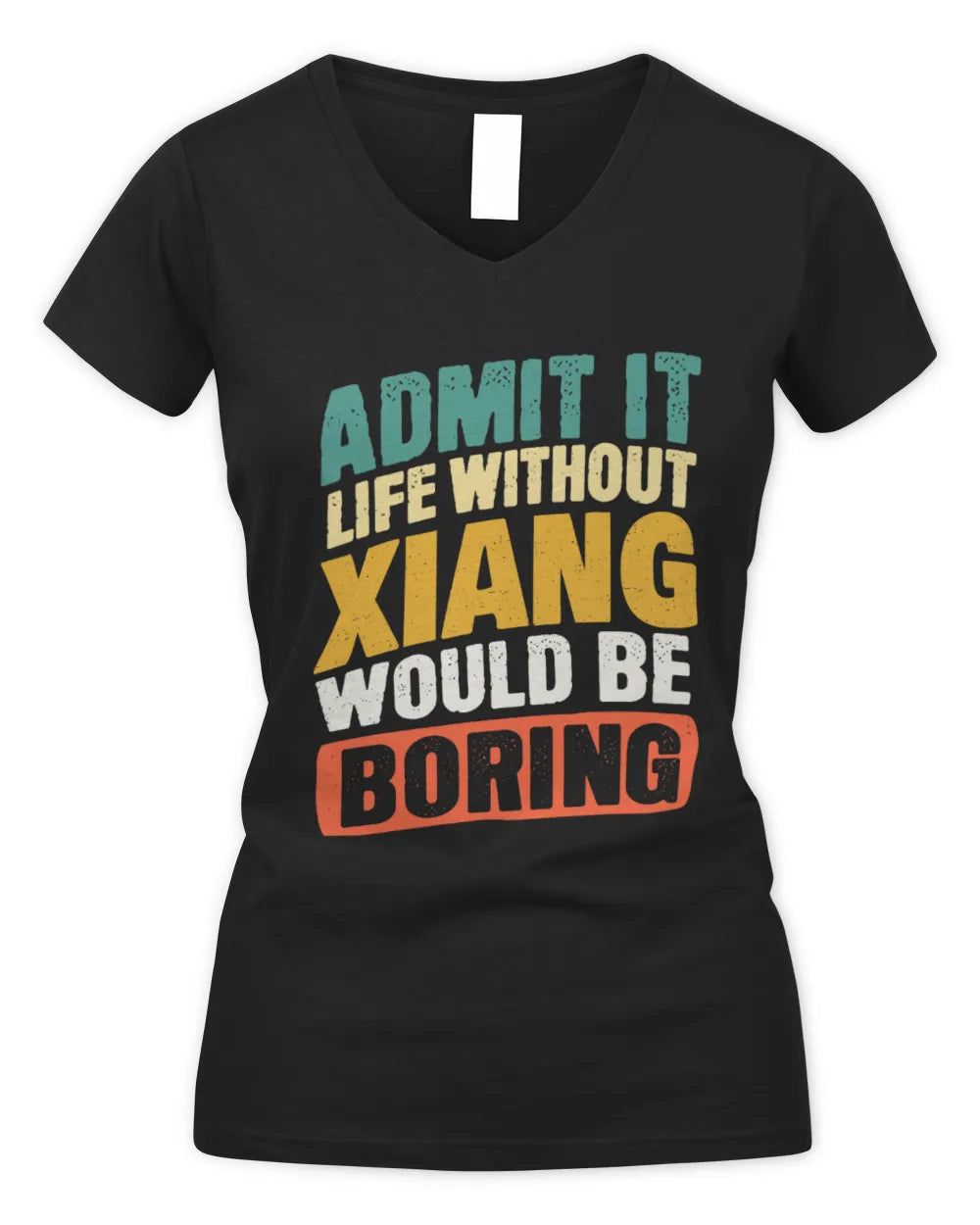 XIANG TP88-K4-229
Personalized Funny Quote Apparel “Life Without NAME Would Be Boring” - Women's V-Neck T-Shirt - Black