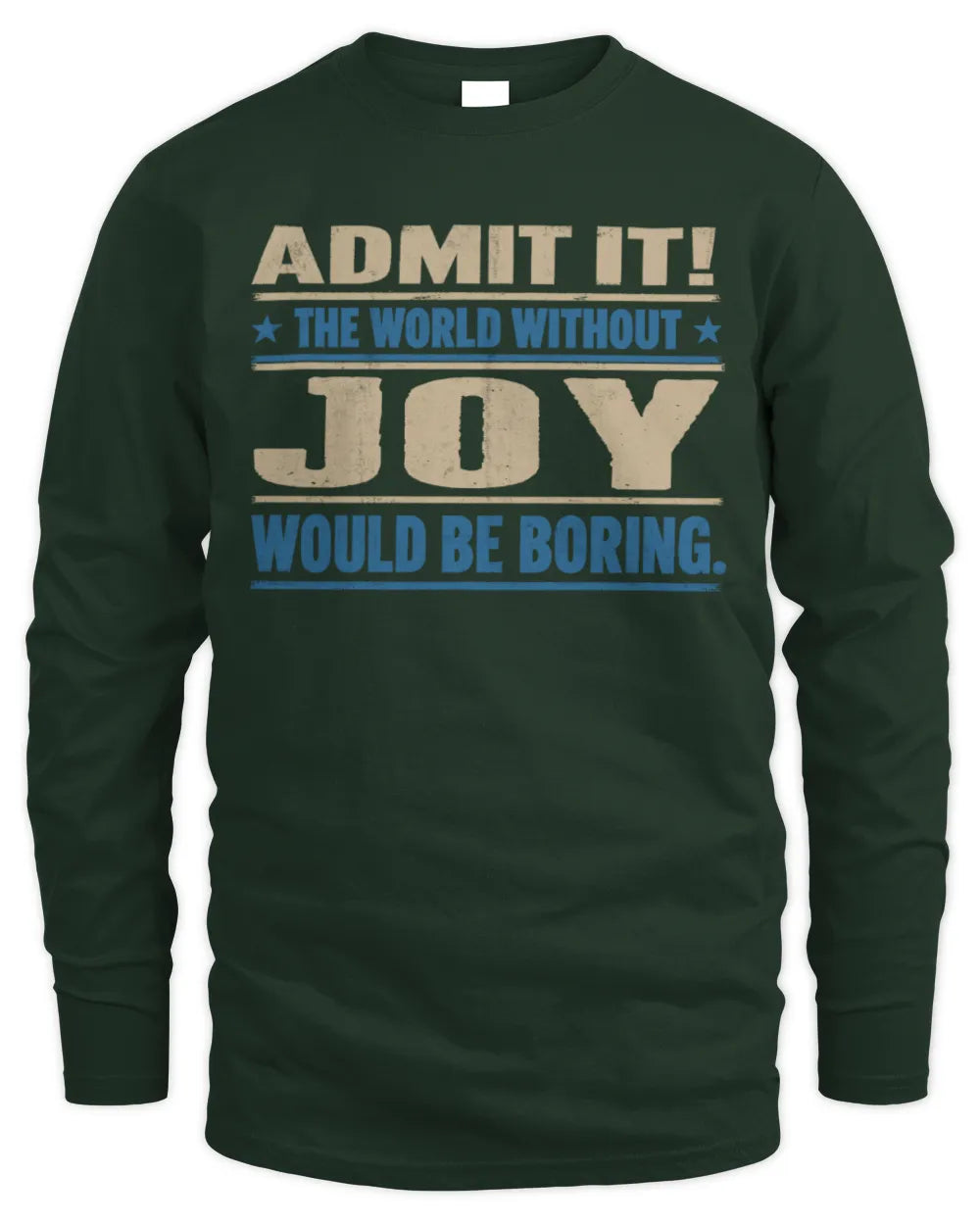 JOY TP68-K2-968 – Personalized Funny Quote Apparel “The World Without NAME Would Be Boring” - Men's Long Sleeved T-Shirt - Forest Green