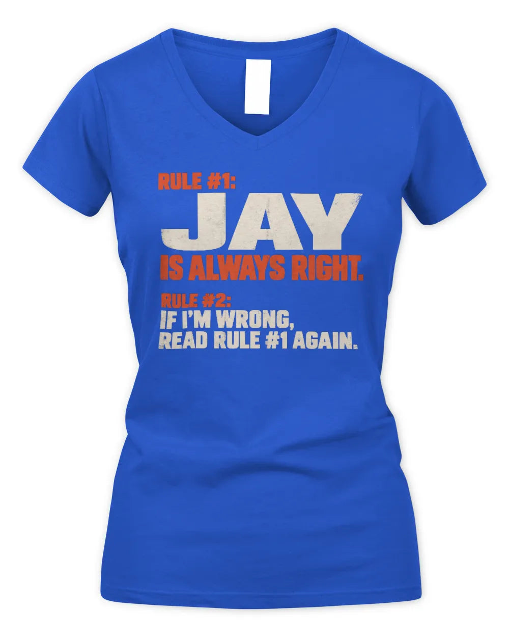 JAY NP1-H006 - Always Right Personalized Name T-Shirt – Funny Custom Name Shirt - Women's V-Neck T-Shirt - Royal