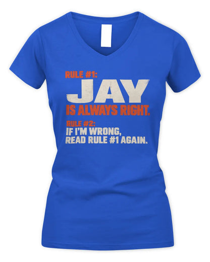 JAY NP1-H006 - Always Right Personalized Name T-Shirt – Funny Custom Name Shirt - Women's V-Neck T-Shirt - Royal