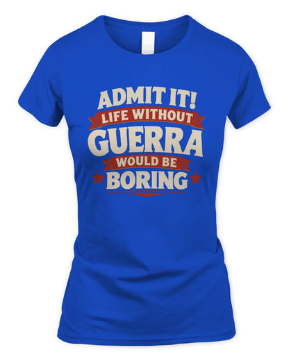 GUERRA P4 KT003 Personalized Funny Quote Apparel “Life Without NAME Would Be Boring” - Women's Standard T-Shirt - Royal