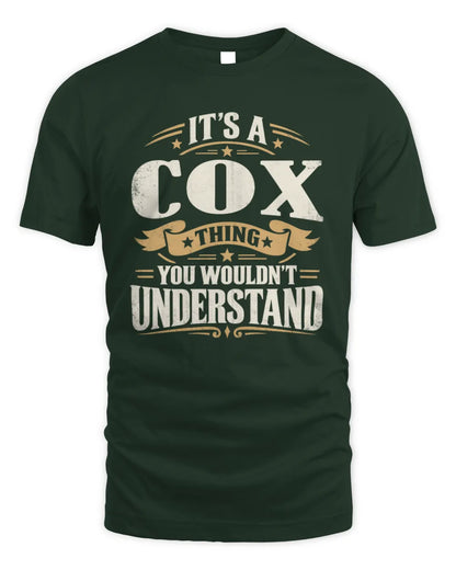 COX P08 TH51 - Personalized “It’s a/an [NAME] Thing – You Wouldn’t Understand” Shirt - Unisex Standard T-Shirt - Forest Green