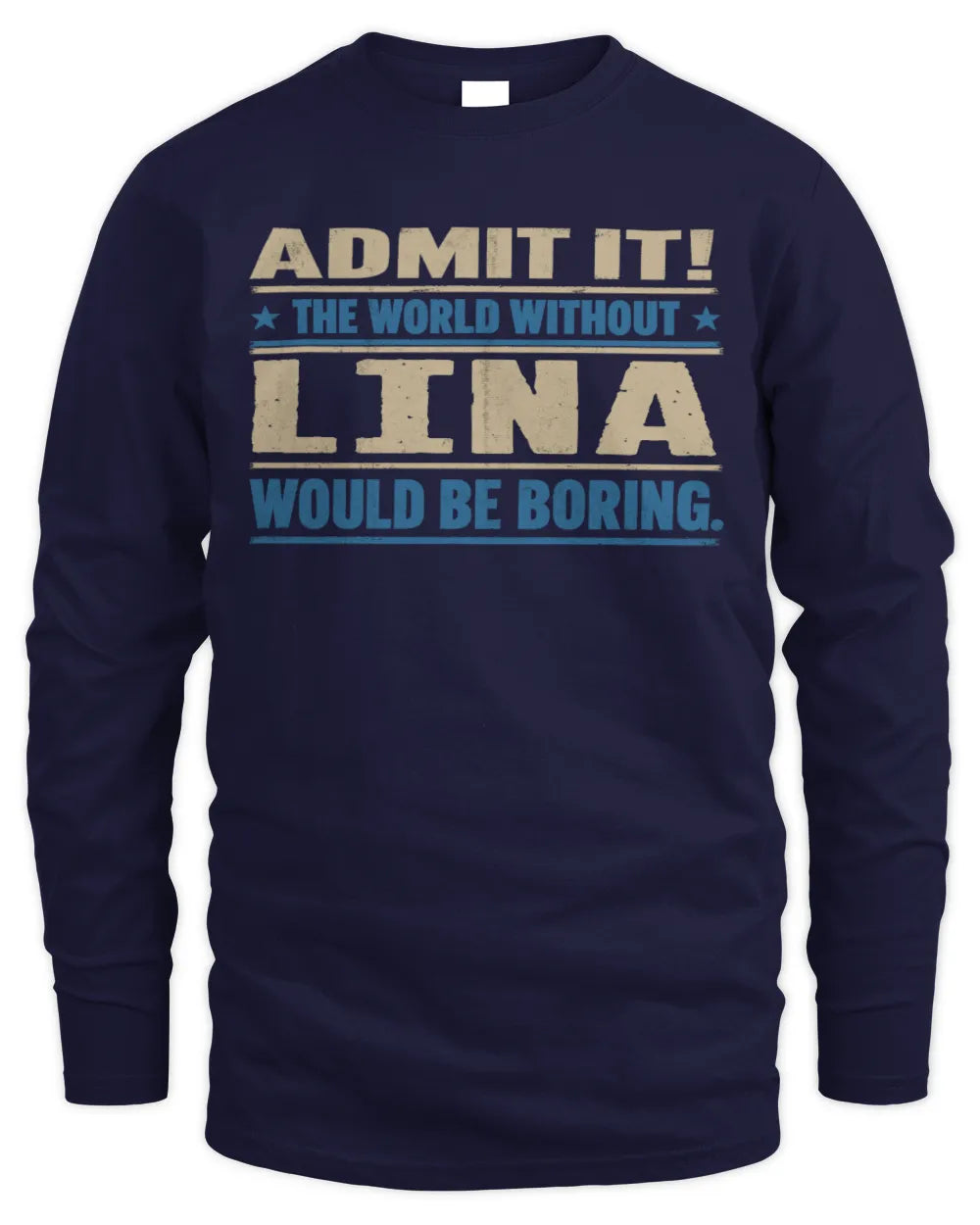 LINA TP68-K2-968 – Personalized Funny Quote Apparel “The World Without NAME Would Be Boring” - Men's Long Sleeved T-Shirt - Navy