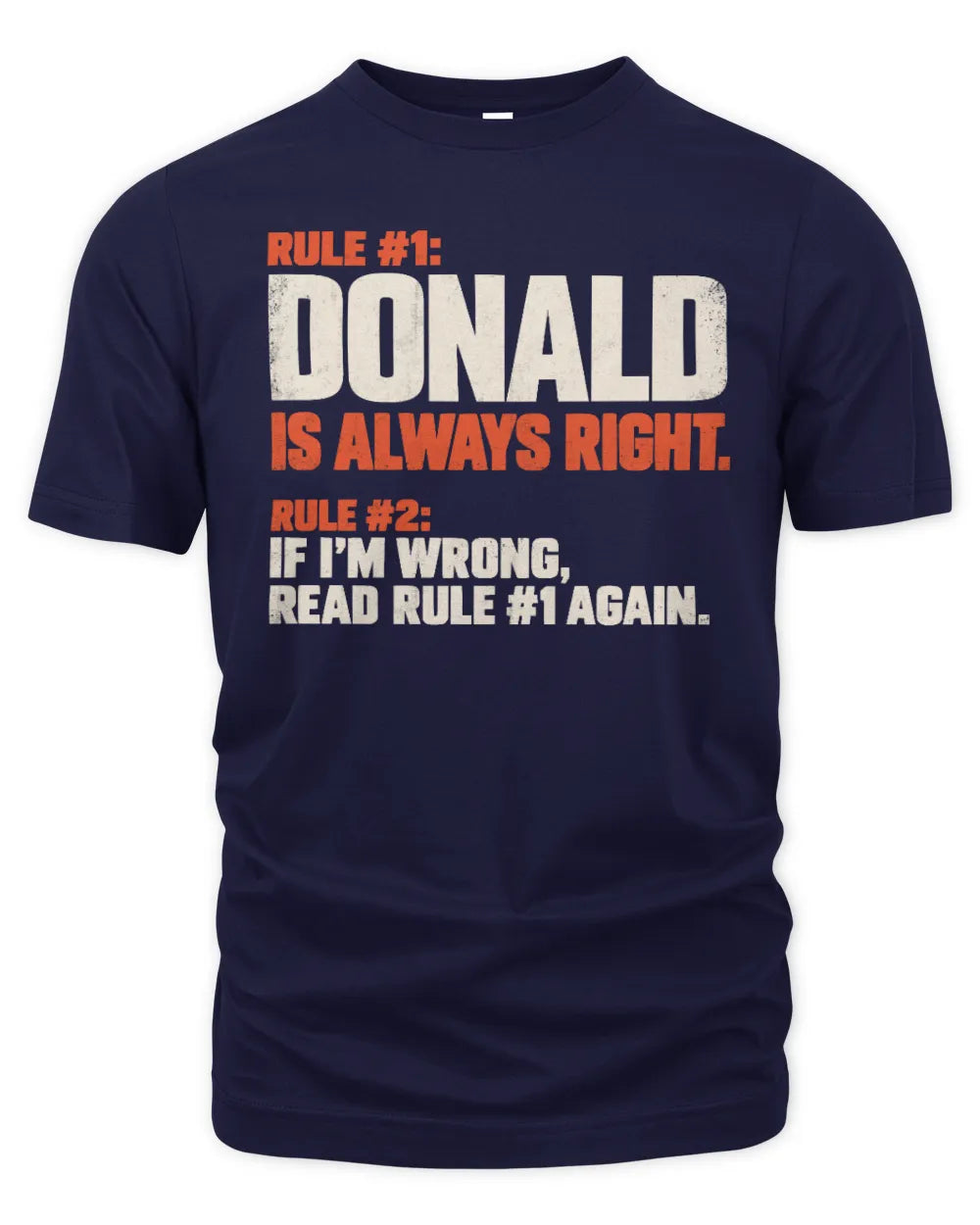 DONALD NP1-H006 - Always Right Personalized Name T-Shirt – Funny Custom Name Shirt - Unisex Standard T-Shirt - Navy