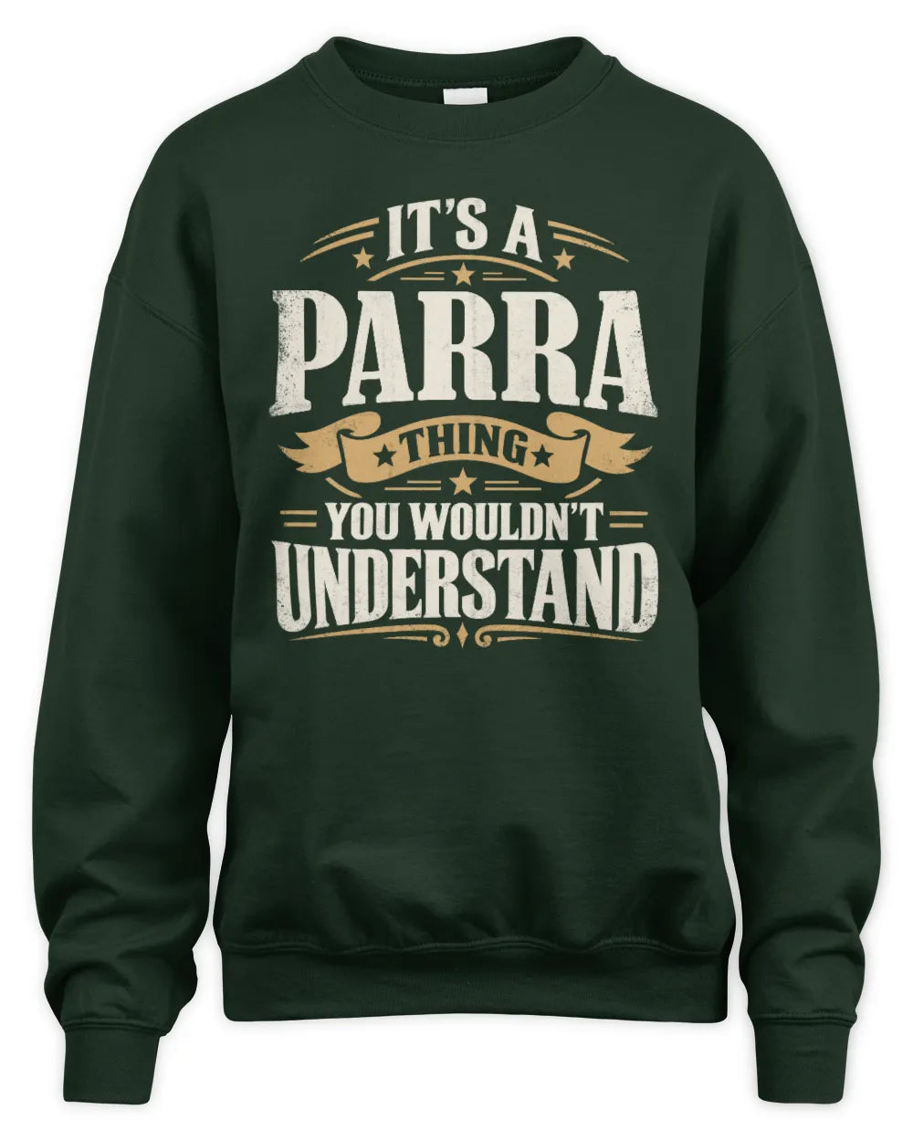 PARRA P08 TH51 - Personalized “It’s a/an [NAME] Thing – You Wouldn’t Understand” Shirt - Unisex Sweatshirt - Forest Green