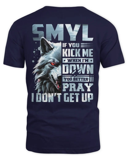 SMYL AP62-K4-666 - Personalized Fierce Wolf Quote Apparel “If You Kick Me When I’m Down, You Better Pray I Don’t Get Up” - Unisex Standard T-Shirt - Navy
