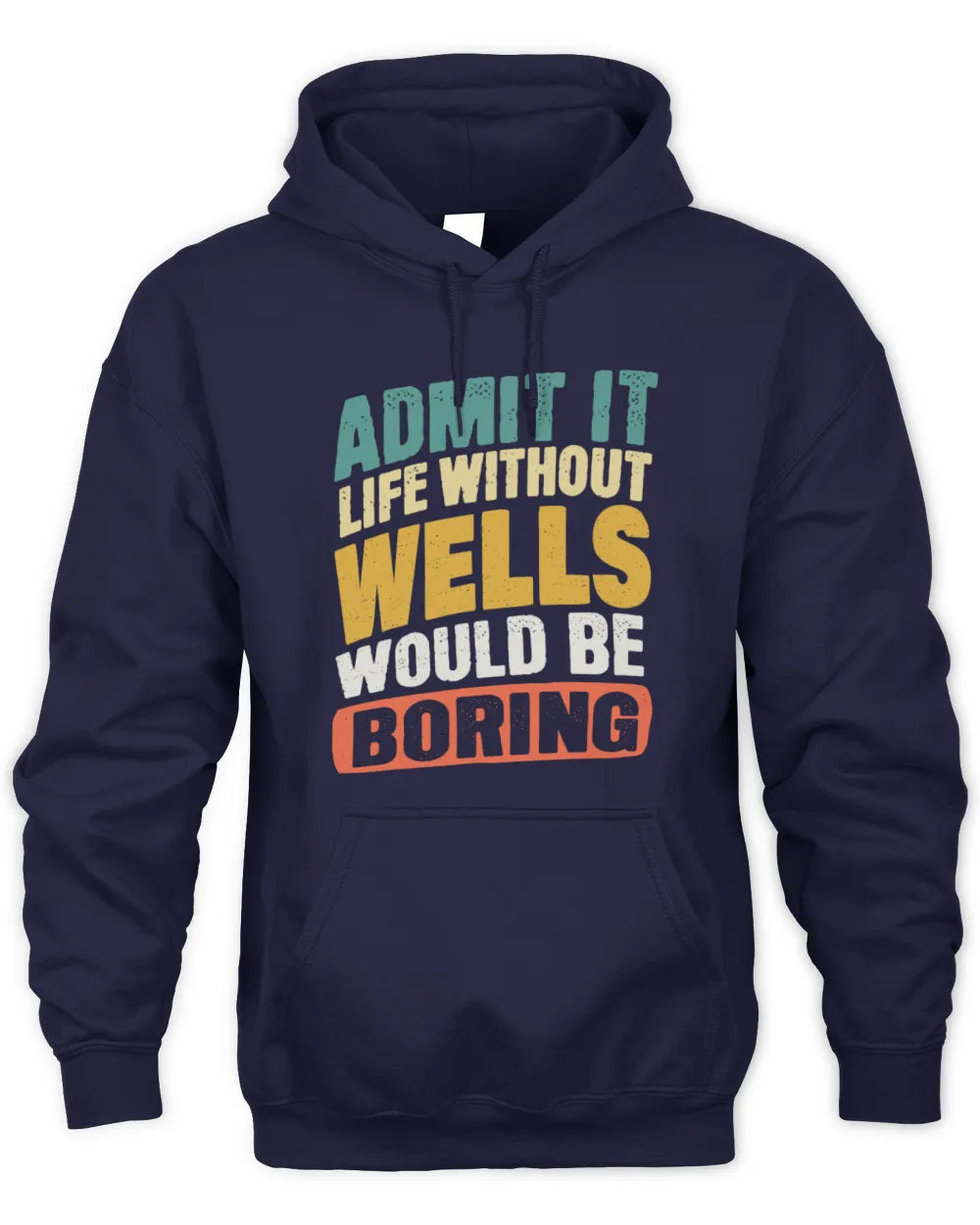 WELLS TP88-K4-229
Personalized Funny Quote Apparel “Life Without NAME Would Be Boring” - Unisex Hoodie - Navy
