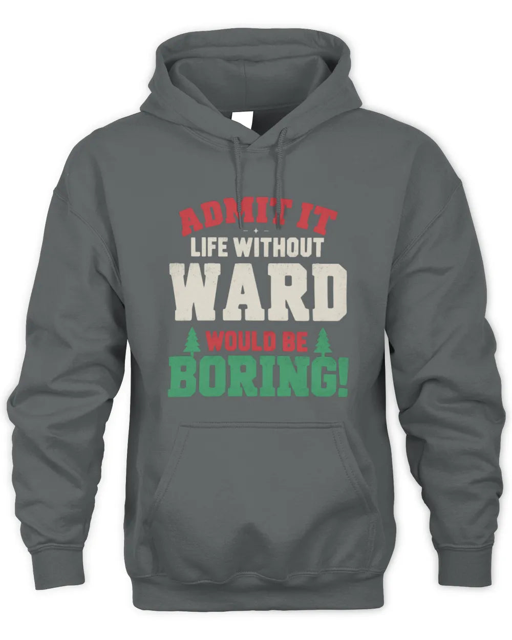 WARD P5 TH08 Christmas T-Shirt – “Life Without NAME Would Be Boring” - Unisex Hoodie - Charcoal