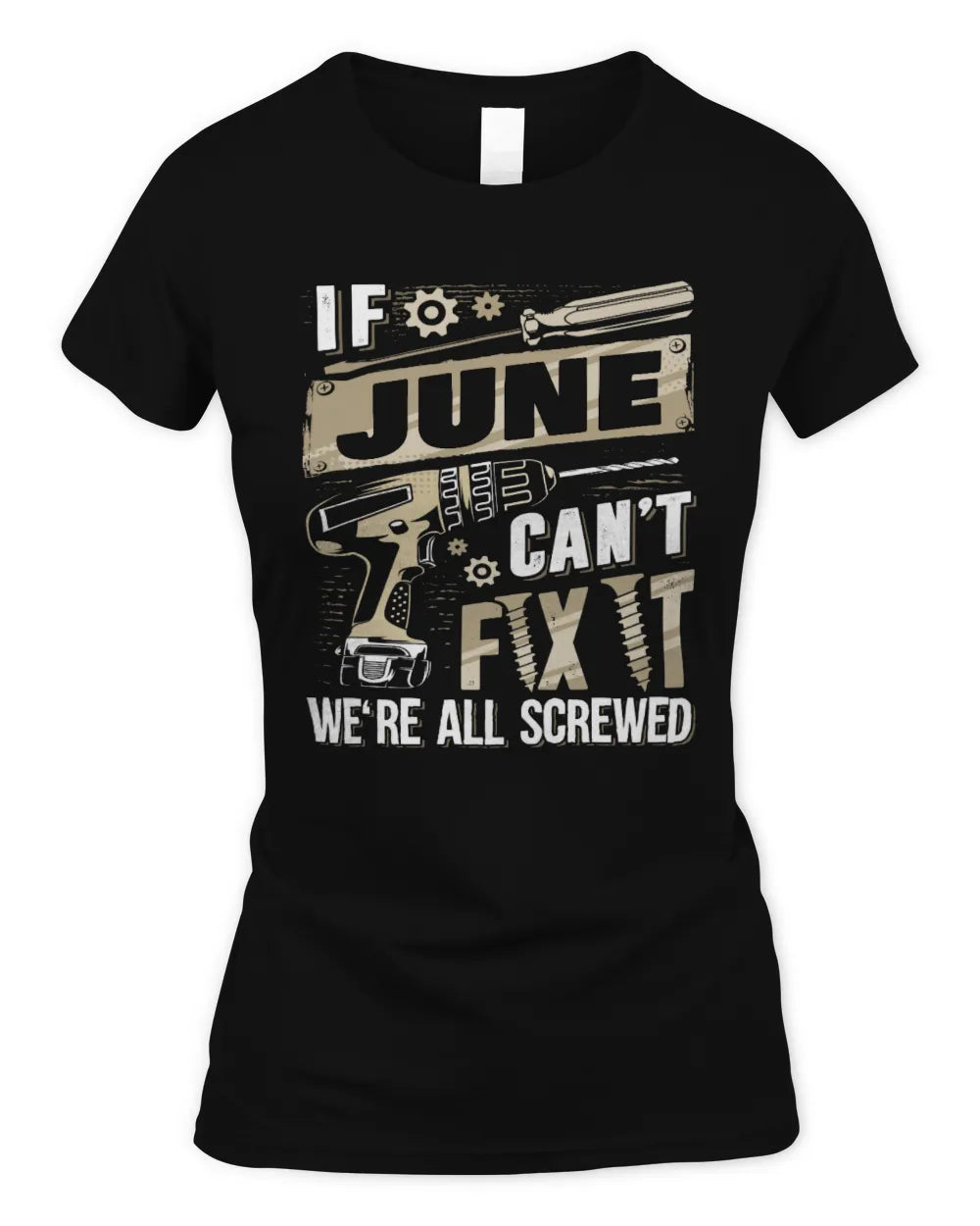 JUNE TX03 P02 - Personalized Handyman Mechanic Shirt “If NAME Can’t Fix It, We’re All Screwed” - Women's Standard T-Shirt - Black