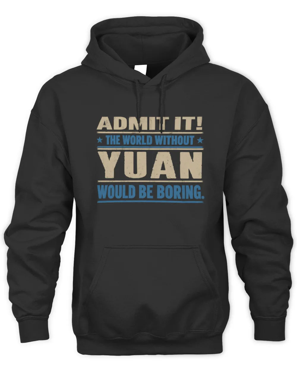 YUAN TP68-K2-968 – Personalized Funny Quote Apparel “The World Without NAME Would Be Boring” - Unisex Hoodie - Black