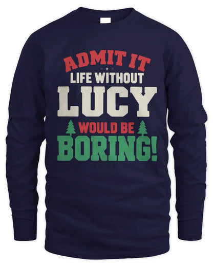 LUCY P5 TH08 Christmas T-Shirt – “Life Without NAME Would Be Boring” - Men's Long Sleeved T-Shirt - Navy