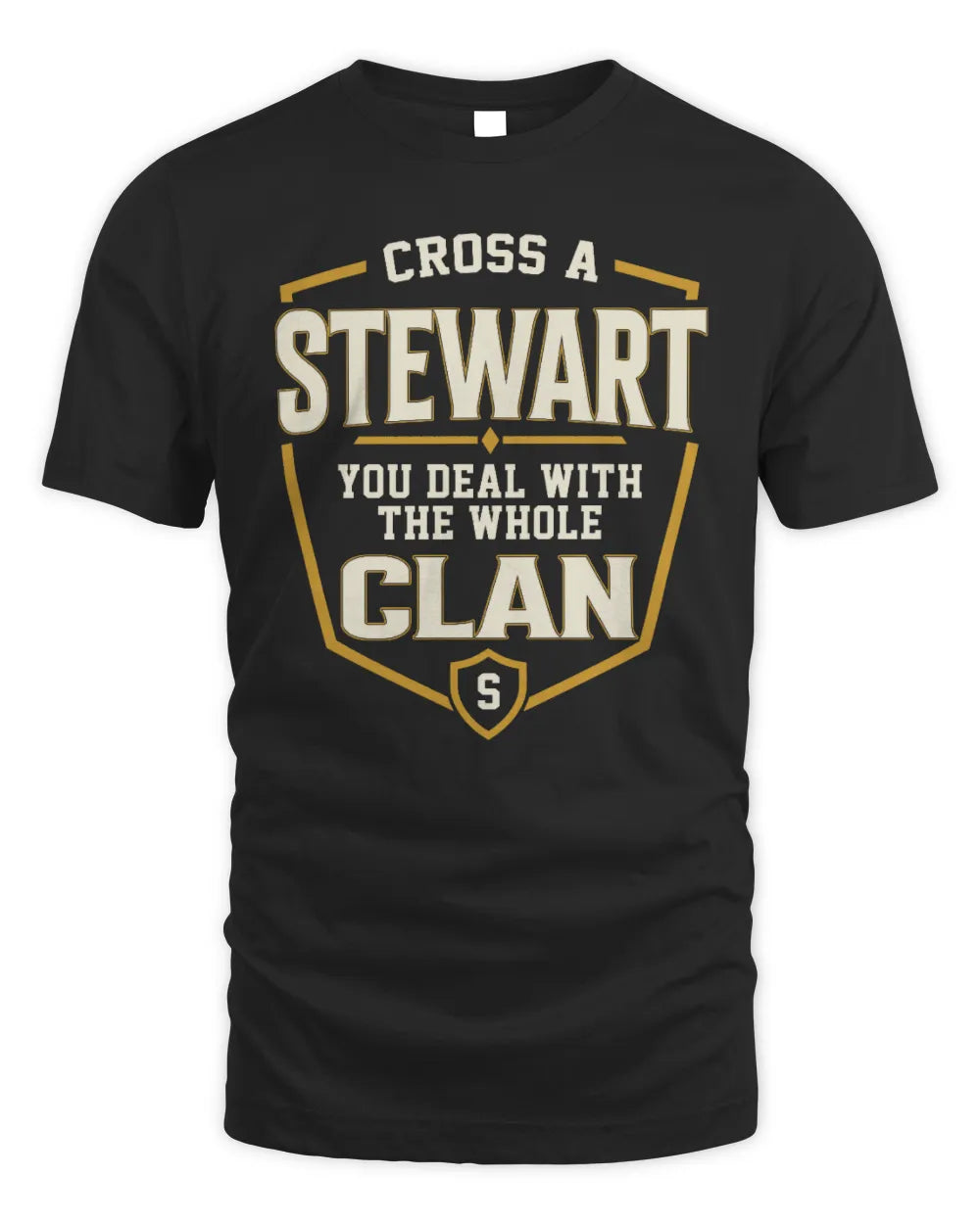 STEWART NT1-K008 Cross A/An NAME, You Deal With the Whole Clan | Personalized Vintage T-Shirt - Unisex Standard T-Shirt - Black