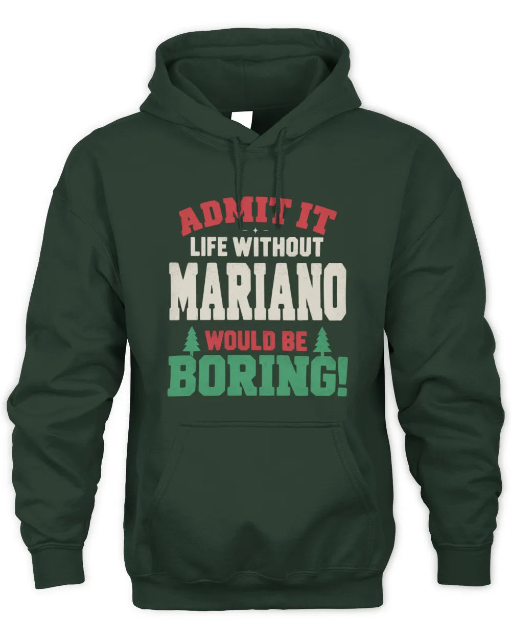 MARIANO P5 TH08 Christmas T-Shirt – “Life Without NAME Would Be Boring” - Unisex Hoodie - Forest Green