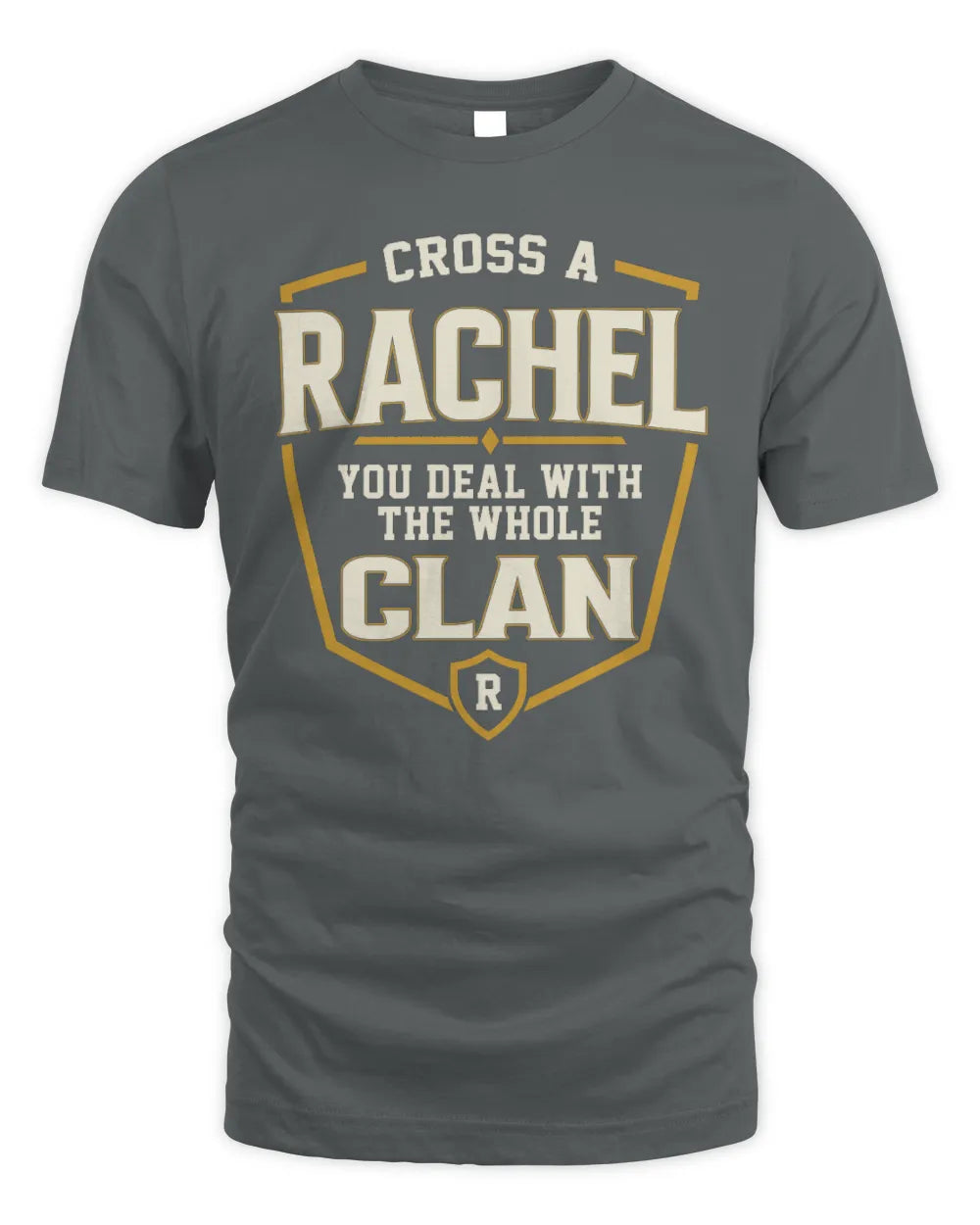 RACHEL NT1-K008 Cross A/An NAME, You Deal With the Whole Clan | Personalized Vintage T-Shirt - Unisex Standard T-Shirt - Charcoal
