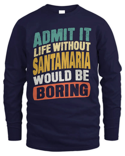 SANTAMARIA TP88-K4-229
Personalized Funny Quote Apparel “Life Without NAME Would Be Boring” - Men's Long Sleeved T-Shirt - Navy