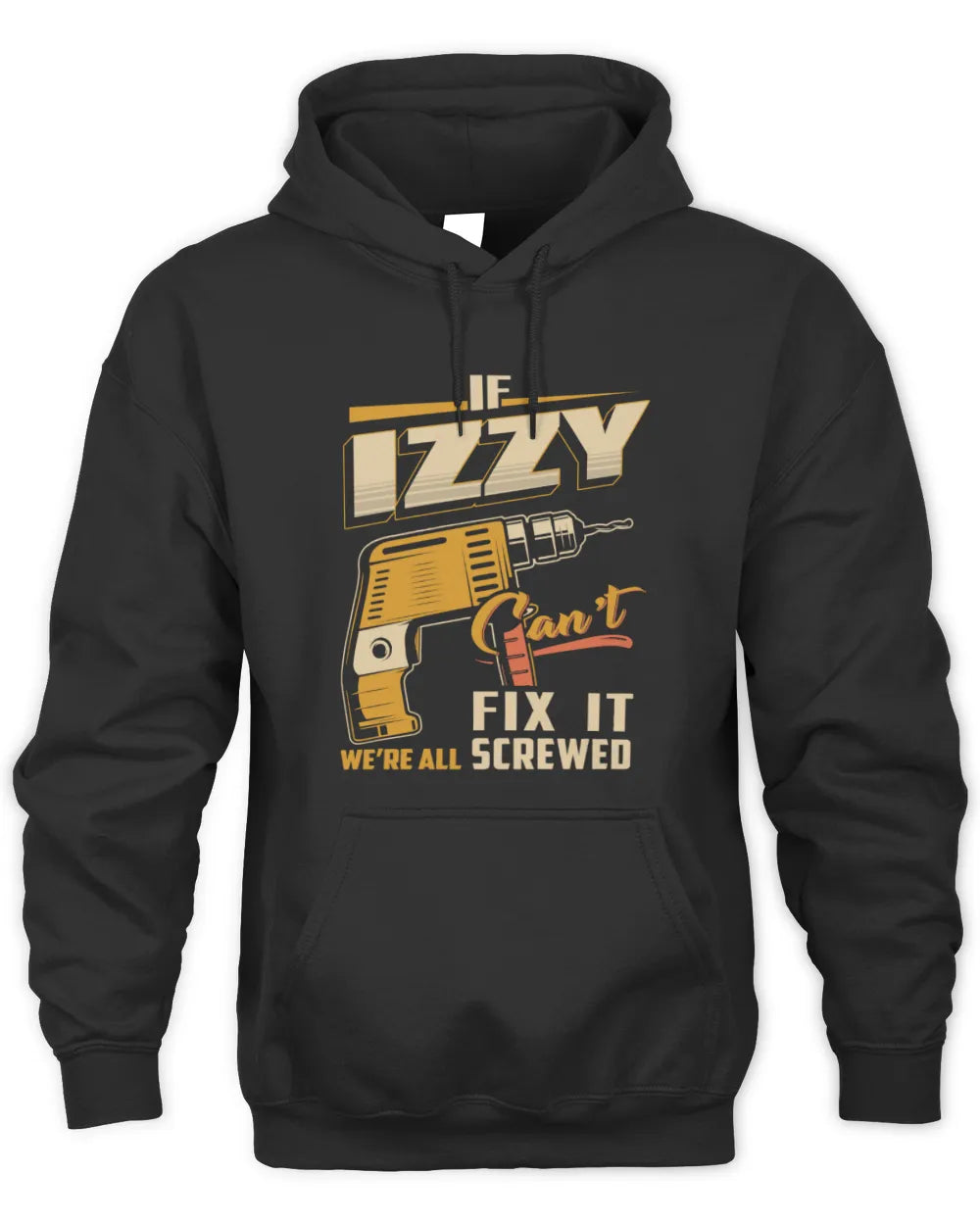 IZZY TP22-K4-228 - Personalized Handyman T-Shirt “If AARON Can’t Fix It, We’re All Screwed” - Unisex Hoodie - Black